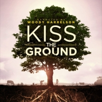 KISS THE GROUND Will Premiere at Ojai Film Festival Video