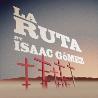 Texas Theatre and Dance Presents LA RUTA by Isaac Gómez