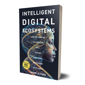 CTO Janak Alford Releases New Book INTELLIGENT DIGITAL ECOSYSTEMS Photo