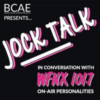 JOCK TALK: IN CONVERSATION WITH WFNX ON-AIR PERSONALITIES Comes To BCAE Video