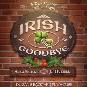 IRISH GOODBYE Opens Next Month at Dugans Backyard Playhouse Photo