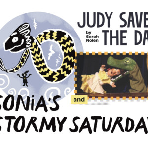 SONIA'S STORMY SATURDAY and JUDY SAVES THE DAY to be Presented at Glass Half Full The Photo