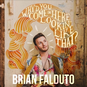 Brian Falduto Releases Cover of Dolly Partons Whyd You Come In Here Lookin Like That Photo