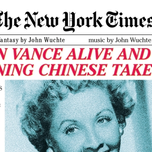 VIVIAN VANCE ALIVE AND WELL RUNNING CHINESE TAKE-OUT Premieres at Hollywood Fringe Interview
