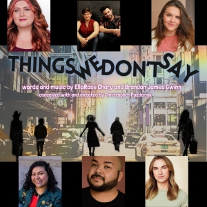 Cast Set for Theo Ubique Cabaret Theatre's THINGS WE DON'T SAY Photo