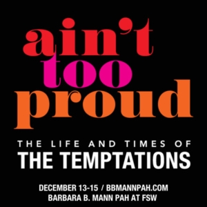 AIN'T TOO PROUD to Return to Barbara B. Mann Performing Arts Hall in December Photo