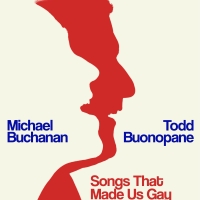 Michael Buchanan and Todd Buonopane Will Encore SONGS THAT MADE US GAY at The Green R Photo