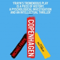COPENHAGEN By Michael Frayn To Open At Theatre Royal Bath Before UK Tour