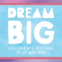 DreamBIG 2023 Launches Family Program to Celebrate Adelaide Festival Centre's 50th Ye Photo