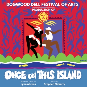 ONCE ON THIS ISLAND to be Presented at Richmond's Dogwood Dell Amphitheatre Interview