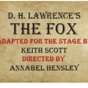 Review: THE FOX BY DH LAWRENCE DIRECTED BY ANNABEL HENSLEY by Wellington Repertory Photo