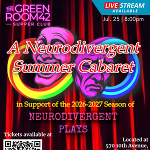 NEURODIVERGENT SUMMER CABARET to Launch Annual Fundraiser at The Green Room 42