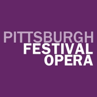 Pittsburgh Festival Opera Announces Programming From May to December 2021