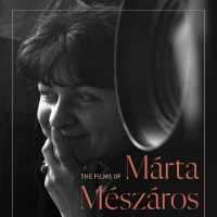 THE FILMS OF MÁRTA MESZÁROS to Screen Exclusively at Lincoln Center Photo