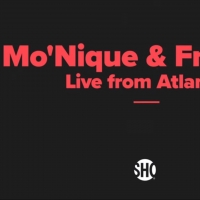 MO'NIQUE & FRIENDS: LIVE FROM ATLANTA Comedy Special Premieres Feb. 7