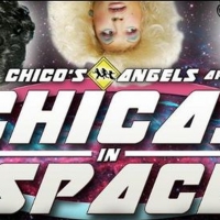 CHICO'S ANGELS: CHICAS IN SPACE Will Come To The Colony Theatre In Burbank Photo