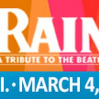 RAIN:A TRIBUTE TO THE BEATLES Comes to King Center, March 4