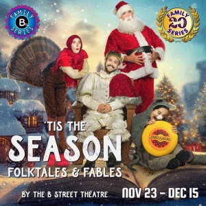 Review: TIS THE SEASON: FOLKTALES & FABLES Spreads Holiday Cheer at B St. Theatre Photo