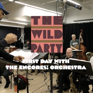 Video: THE WILD PARTY First Day with the Encores! Orchestra Photo