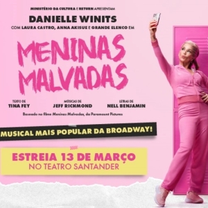 MENINAS MALVADAS (Mean Girls: The Musical) Opens in São Paulo: A Fun-Filled Show Abou Photo
