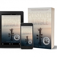 James Ballard Releases Historical Novel POISONED JUNGLE