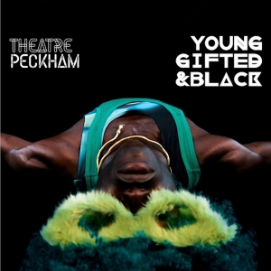 Theatre Peckham Celebrates Black British Brilliance With Young, Gifted & Black Photo