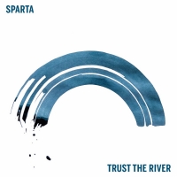 Sparta Releases New Album TRUST THE RIVER Photo