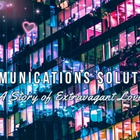 Theater 29 to Present COMMUNICATIONS SOLUTIONS: A STORY OF EXTRAVAGANT LOVE Photo