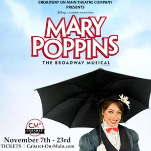 Review: MARY POPPINS at Broadway On Main Theatre Company Photo