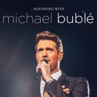 Michael Buble Adds New Dates To 'An Evening With Michael Buble' Tour Video