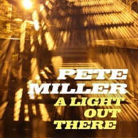 Alt-Country/Folk Singer-Songwriter Pete Miller Releases Debut Single 'A Light Out The Photo