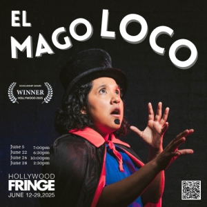 Hollywood Fringe Scholarship Winner EL MAGO LOCO Opens June 5 At The Cat's Crawl Video