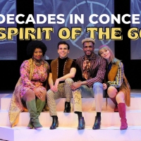 New SPIRIT OF THE 60S Musical Opens At Downtown Cabaret Theatre Photo
