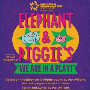 NTPA Southlake to Present ELEPHANT AND PIGGIE'S WE ARE IN A PLAY Photo