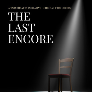 THE LAST ENCORE to Premiere at Twistid Arts Initiative Photo