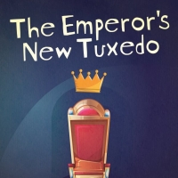 Waukesha Civic Theatre to Stage THE EMPEROR'S NEW TUXEDO
