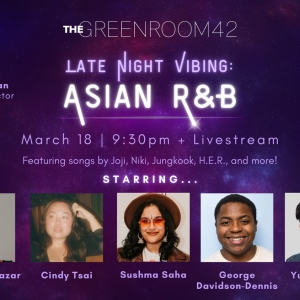 Cast & Creative Team Set For LATE NIGHT VIBING: ASIAN R&B at The Green Room 42 Photo