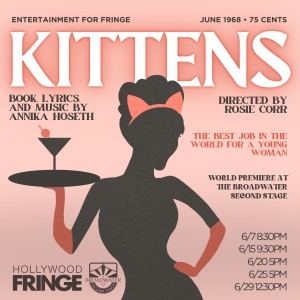 Annika Hoseths KITTENS To Premiere At The Hollywood Fringe Festival Photo