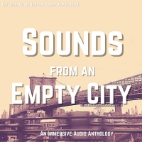 The Journalists Theatre Company Announces SOUNDS FROM AN EMPTY CITY, an Immersive Aud Photo