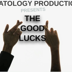 Maatology Productions To Present THE GOODLUCKS In February Photo