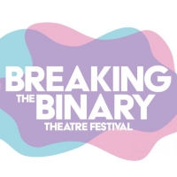 BREAKING THE BINARY THEATRE FESTIVAL Announces Inaugural Lineup Featuring Work by TNB Photo