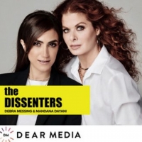 Listen to the First Episode of THE DISSENTERS Podcast Hosted by Debra Messing and Man Video