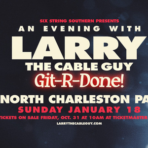 Larrry The Cable Guy To Bring GIT-R-DONE Tour To North Charleston PAC Photo