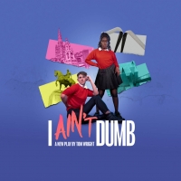 LGBTQ+ Play I AIN'T DUMB Makes World Premiere At The Belgrade Coventry Next Month Photo
