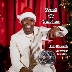 Elvis Francois Shares New Single Sound Of Christmas Photo