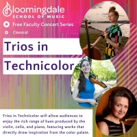 Bloomingdale School Of Music May Faculty Concerts TRIOS IN TECHNICOLOR and STARMAKER 