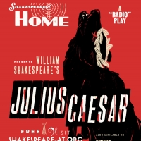 Shakespeare@ Home Launches Episode 2 of JULIUS CAESAR Video