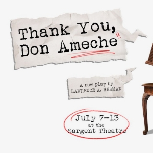 THANK YOU, DON AMECHE Sets World Premiere At Sargent Theatre This July Photo