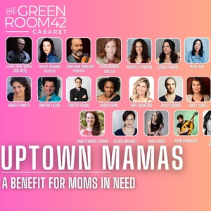 UPTOWN MAMAS Benefit Concert to Present Broadway & Met Opera Stars at The Green Room 4 Photo