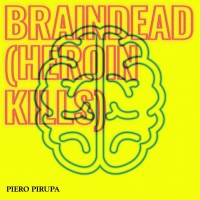 Piero Pirupa Releases 'Braindead' (Heroin Kills) Photo